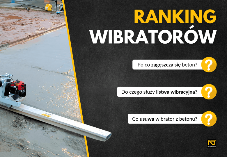 Wibratory do betonu – jak działają, które wybrać? Ranking 2022 modeli NORWIT.PL Wibratory do betonu – jak działają, które wybrać? Ranking 2022 modeli NORWIT.PL